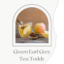 Green Earl Grey Tea Toddy