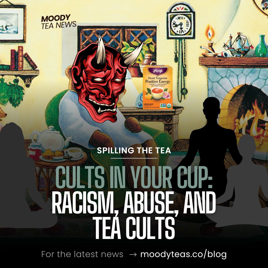 An image featuring Moody Tea News with a tagline 'Spilling the Tea' and the headline 'Cults in Your Cup: Racism, Abuse, and Tea Cults.' The background shows the classic Sleepytime Tea bear in an armchair, but his face is replaced with a red devil mask, symbolizing hidden dark truths. A box of Yogi Tea Sweet Tangerine Positive Energy is placed nearby. Silhouettes of people meditating surround the bear, hinting at cult-like practices associated with these brands. The bottom text directs viewers to 'moodyteas.co/blog' for more information.