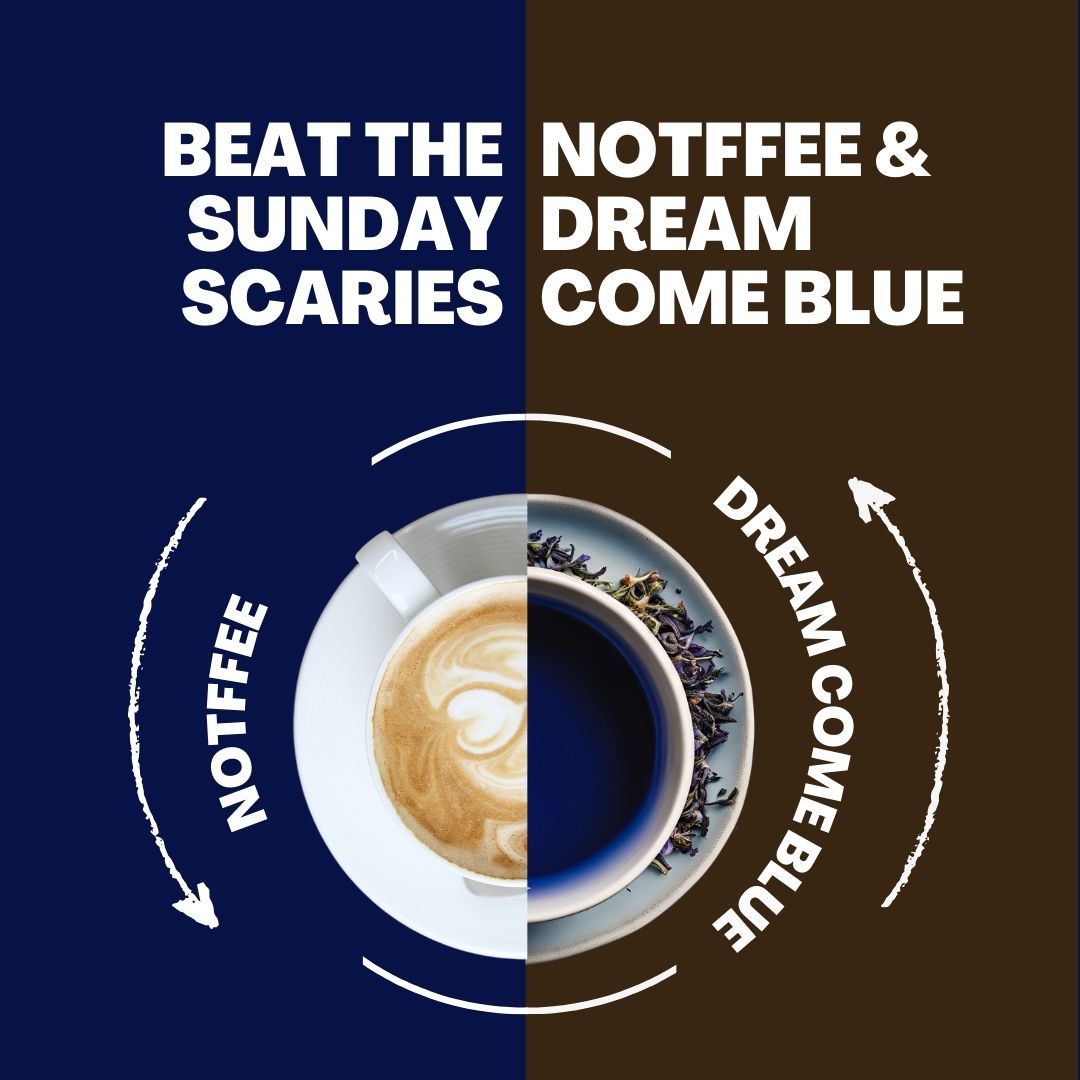 A graphic featuring two cups, one with a creamy, coffee-like Notffee tea and the other with a deep blue Dream Come Blue tea. The text reads "Beat the Sunday Scaries" with "Notffee" and "Dream Come Blue" emphasized, showing how these two blends can help alleviate stress.