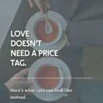 Two people hold teacups from above, one stirring tea with a spoon. Overlaid text reads: “Love doesn’t need a price tag. Here’s what care can look like instead.” Moody Teas branding appears at the top.
